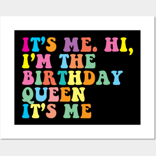 It’s Me. Hi, I’m The Birthday QUEEN It’s Me Posters and Art